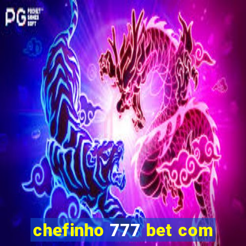 chefinho 777 bet com